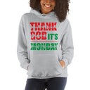 Hooded Sweatshirt - Thank God It's Monday