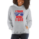 Hooded Sweatshirt - Trade What I See