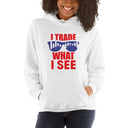 Hooded Sweatshirt - Trade What I See