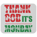 Mousepad - Thank God It's Monday